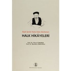 Aşık Şevki Halıcı’dan Derlenen Halk Hikayeleri - Mustafa Cemiloğlu