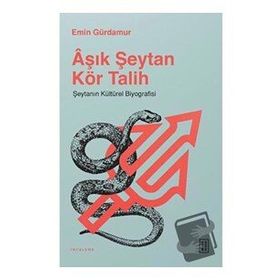 Aşık Şeytan Kör Talih - Emin Gürdamur - Ketebe Yayınları
