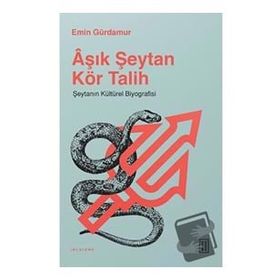 Aşık Şeytan Kör Talih - Emin Gürdamur - Ketebe Yayınları