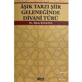 Aşık Tarzı Şiir Geleneğinde Divani Türü - Adem Balkaya