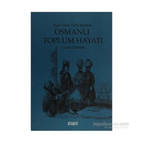 AŞIK TARZI TÜRK ŞİİRİNDE OSMANLI TOPLUM HAYATI - CAFER ÖZDEMİR