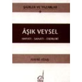 AŞIK VEYSEL - HAYATI-SANATI-ESERLERI - HAYRI ATAŞ