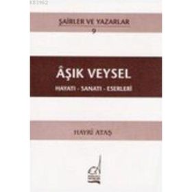 AŞIK VEYSEL - HAYATI-SANATI-ESERLERI - HAYRI ATAŞ