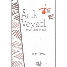 Aşık Veysel Hayatı ve Şiirleri - Dostlar Beni Hatırlasın - H. Ali Küçükakın
