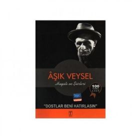 Aşık Veysel Hayatı ve Şiirleri - Dostlar Beni Hatırlasın - H. Ali Küçükakın