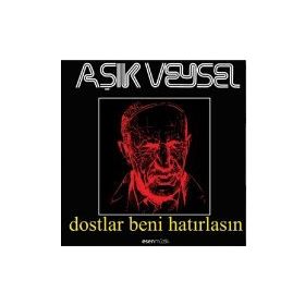Aşık Veysel Hayatı ve Şiirleri - Dostlar Beni Hatırlasın - H. Ali Küçükakın