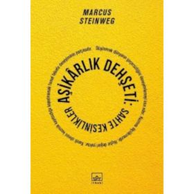 Aşikarlık Dehşeti: Sahte Kesinlikler - Marcus Steinweg