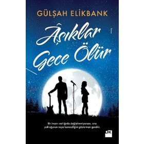 Aşıklar Gece Ölür / Gülşah Elikbank