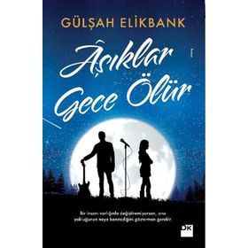 Aşıklar Gece Ölür / Gülşah Elikbank