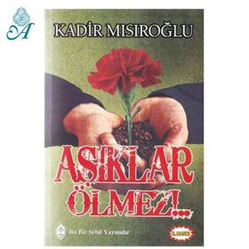 AŞIKLAR ÖLMEZ - KADIR MISIROĞLU