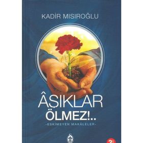 AŞIKLAR ÖLMEZ - KADIR MISIROĞLU