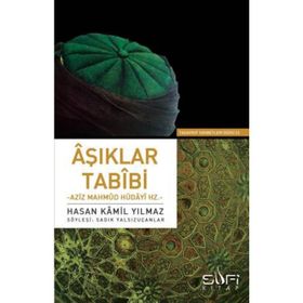 AŞIKLAR TABIBI AZIZ MAHMUD HÜDAYI HZ. - HASAN KAMIL YILMAZ