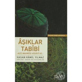 AŞIKLAR TABIBI AZIZ MAHMUD HÜDAYI HZ. - HASAN KAMIL YILMAZ