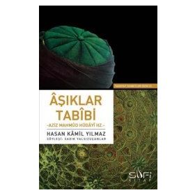 AŞIKLAR TABIBI AZIZ MAHMUD HÜDAYI HZ. - HASAN KAMIL YILMAZ
