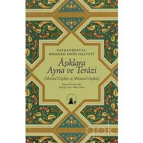 AŞIKLARA AYNA VE TERAZI - SAFRANBOLULU MEHMET EMIN HALVETI