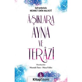 AŞIKLARA AYNA VE TERAZI - SAFRANBOLULU MEHMET EMIN HALVETI