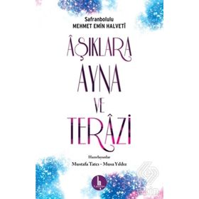 AŞIKLARA AYNA VE TERAZI - SAFRANBOLULU MEHMET EMIN HALVETI