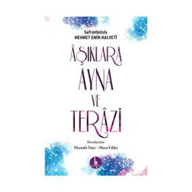 AŞIKLARA AYNA VE TERAZI - SAFRANBOLULU MEHMET EMIN HALVETI