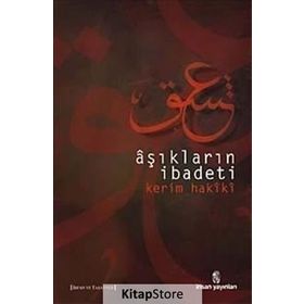 AŞIKLARIN İBADETİ - KERIM HAKÎKÎ