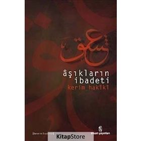 AŞIKLARIN İBADETİ - KERIM HAKÎKÎ