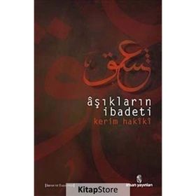 AŞIKLARIN İBADETİ - KERIM HAKÎKÎ
