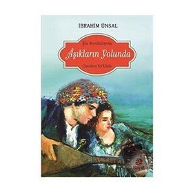 Aşıkların Yolunda - İbrahim Ünsal - Hayat Yayınları