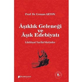 AŞIKLIK GELENEĞİ VE AŞIK EDEBİYATI - ERMAN ARTUN