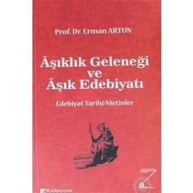 AŞIKLIK GELENEĞİ VE AŞIK EDEBİYATI - ERMAN ARTUN