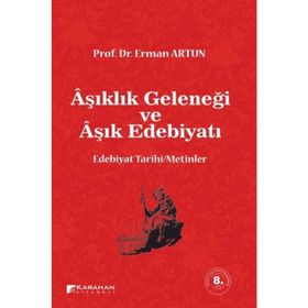 AŞIKLIK GELENEĞİ VE AŞIK EDEBİYATI - ERMAN ARTUN