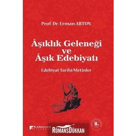 AŞIKLIK GELENEĞİ VE AŞIK EDEBİYATI - ERMAN ARTUN