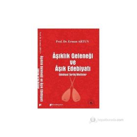 AŞIKLIK GELENEĞİ VE AŞIK EDEBİYATI - ERMAN ARTUN