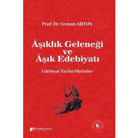 AŞIKLIK GELENEĞİ VE AŞIK EDEBİYATI - ERMAN ARTUN
