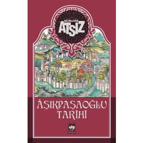 AŞIKPAŞAOĞLU TARIHI - NIHAL ATSIZ