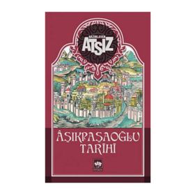AŞIKPAŞAOĞLU TARIHI - NIHAL ATSIZ
