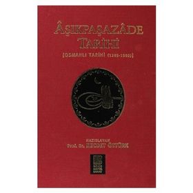 AŞIKPAŞAZADE TARIHI OSMANLI TARIHI 1285-1502 - KOLEKTIF