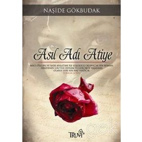 Asıl Adı Atiye - Naşide Gökbudak