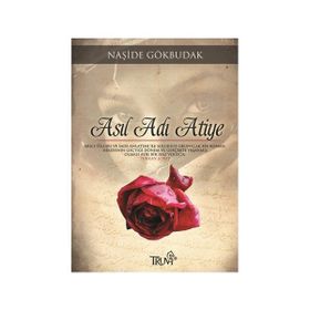 Asıl Adı Atiye - Naşide Gökbudak