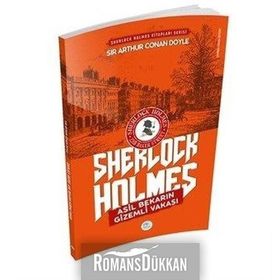 Asil Bekarın Gizemli Vakası - Sherlock Holmes - Arthur Conan Doyle