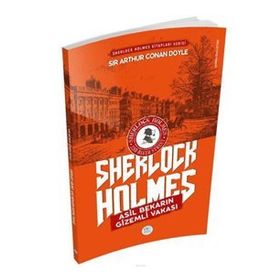 Asil Bekarın Gizemli Vakası - Sherlock Holmes - Arthur Conan Doyle