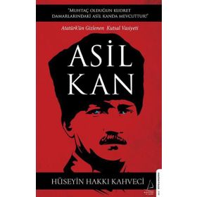 Asil Kan - Atatürk'ün Gizlenen Kutsal Vasiyeti - Hüseyin Hakkı Kahveci