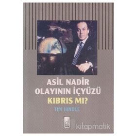 ASIL NADIR OLAYININ İÇYÜZÜ KIBRIS MI? - TIM HINDLE