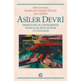 Asiler Devri İmparatorluk Cephelerinde İsyancılar, İhtilalciler ve Çeteciler - İletişim Yayınları