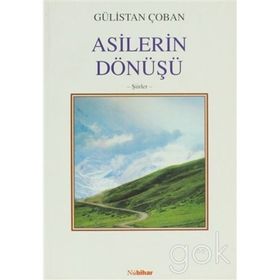 ASILERIN DÖNÜŞÜ - GÜLİSTAN ÇOBAN