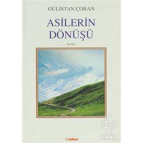 ASILERIN DÖNÜŞÜ - GÜLİSTAN ÇOBAN