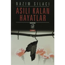 Asılı Kalan Hayatlar - Nazım Sılacı