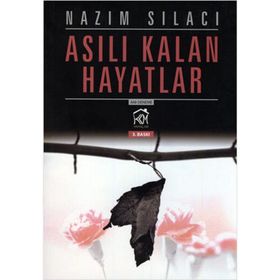 Asılı Kalan Hayatlar - Nazım Sılacı