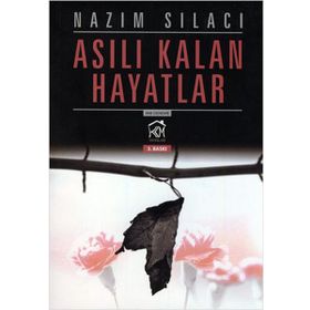 Asılı Kalan Hayatlar - Nazım Sılacı