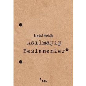 ASILMAYIP BESLENENLER BIR 12 EYLÜL HESAPLAŞMASI - 1 - ERTUĞRUL MAVİOĞLU