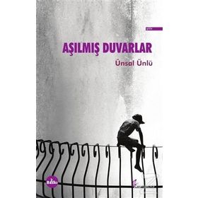 Aşılmış Duvarlar - Ünsal Ünlü
