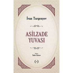 ASILZADE YUVASI - IVAN SERGEYEVİÇ TURGENYEV